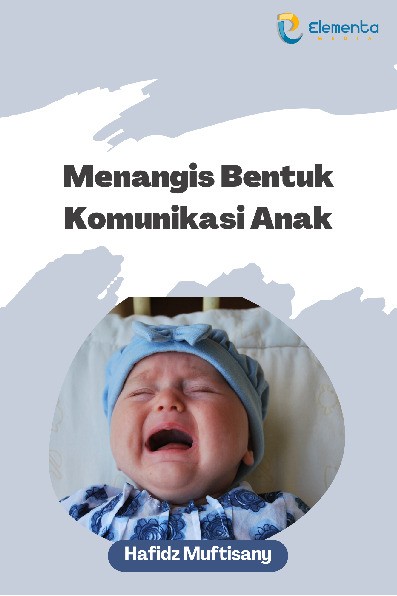 Menangis Bentuk Komunikasi Anak